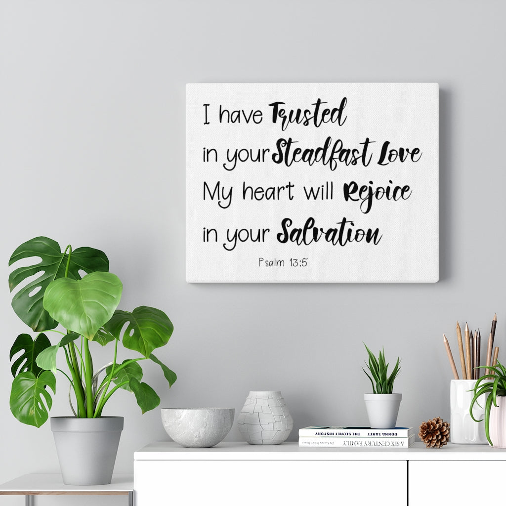 Scripture Walls In Your Salvation Psalm 13:5 Bible Verse Canvas Christian Wall Art Ready to Hang Unframed-Express Your Love Gifts