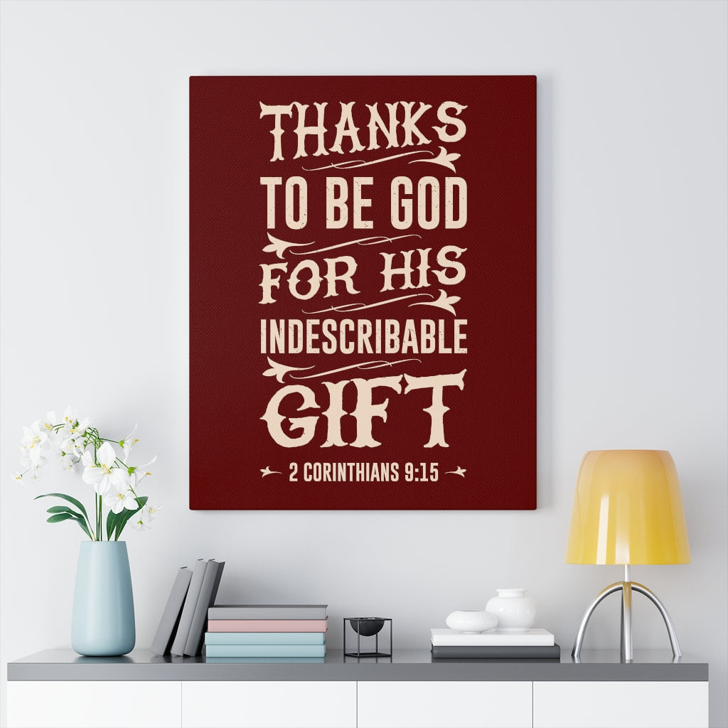 Scripture Walls Indescribable Gift 2 Corinthians 9:15 Bible Verse Canvas Christian Wall Art Ready to Hang Unframed-Express Your Love Gifts