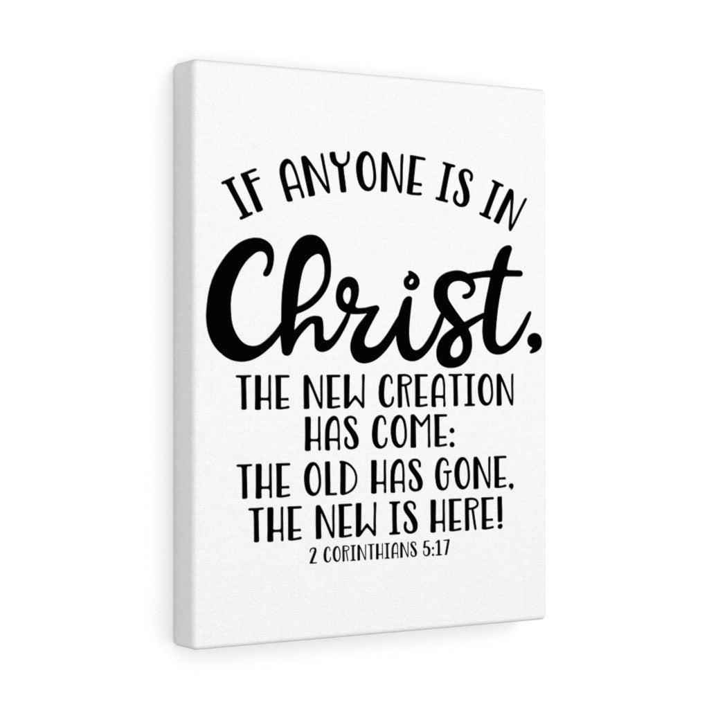 Scripture Walls Is In Christ 2 Corinthians 5:17 Bible Verse Canvas Christian Wall Art Ready to Hang Unframed-Express Your Love Gifts