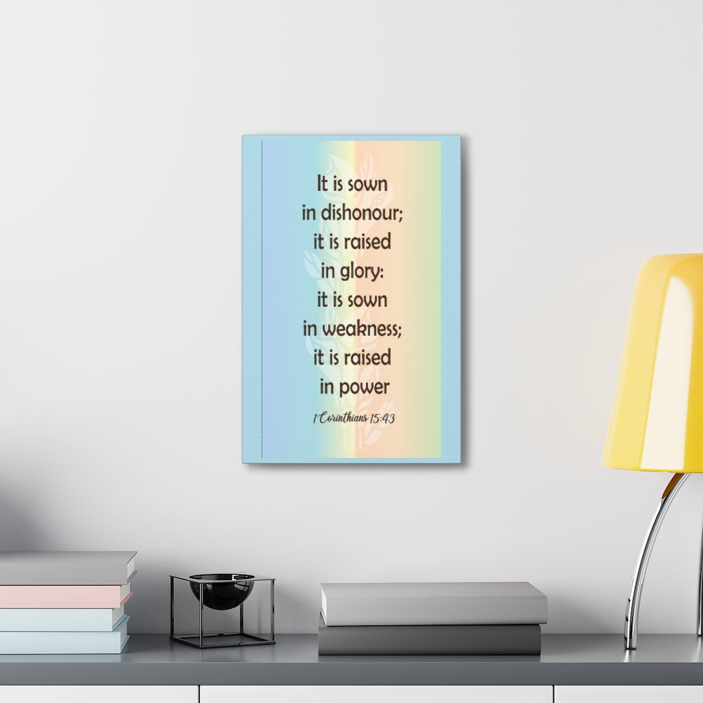 Scripture Walls It Is Sown In Dishonour 1 Corinthians 15:43 Bible Verse Canvas Christian Wall Art Ready To Hang Unframed-Express Your Love Gifts