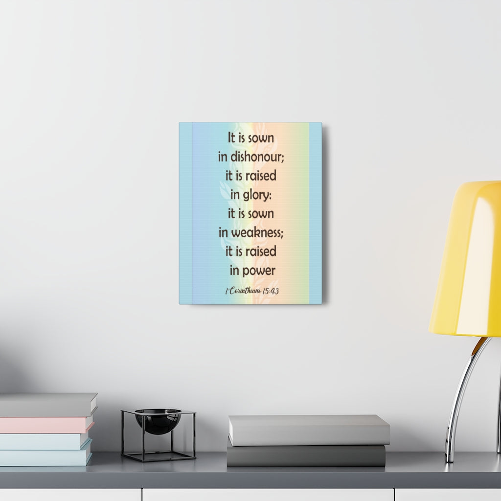 Scripture Walls It Is Sown In Dishonour 1 Corinthians 15:43 Bible Verse Canvas Christian Wall Art Ready To Hang Unframed-Express Your Love Gifts