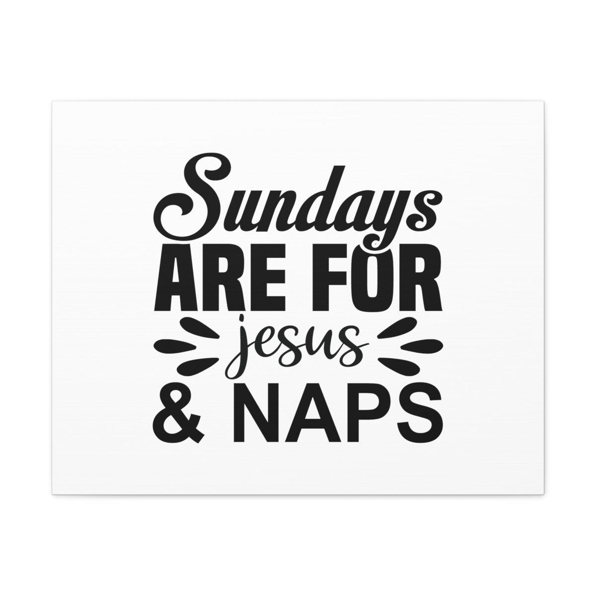 Scripture Walls Jesus & Naps Deuteronomy 5:12 Christian Wall Art Bible Verse Print Ready to Hang Unframed-Express Your Love Gifts