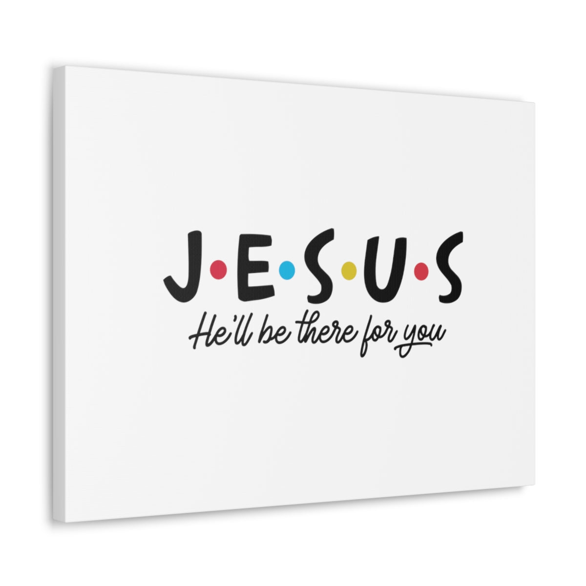 Scripture Walls Jesus He'll Be There For You John 14:18 Christian Wall Art Bible Verse Print Ready to Hang Unframed-Express Your Love Gifts