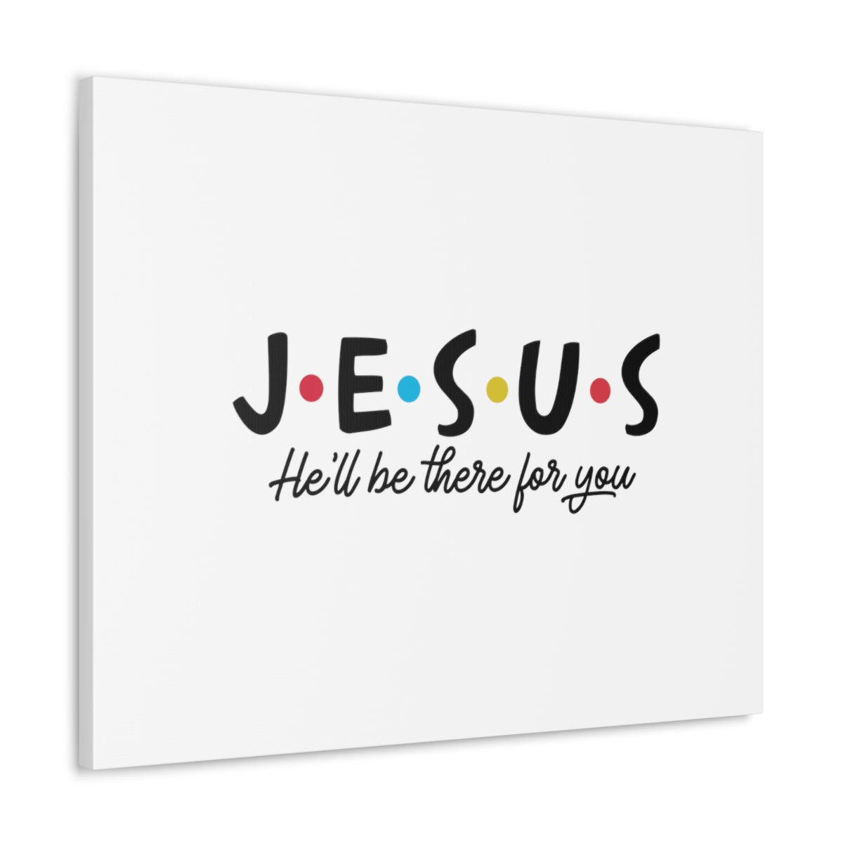Scripture Walls Jesus He'll Be There For You John 14:18 Christian Wall Art Bible Verse Print Ready to Hang Unframed-Express Your Love Gifts