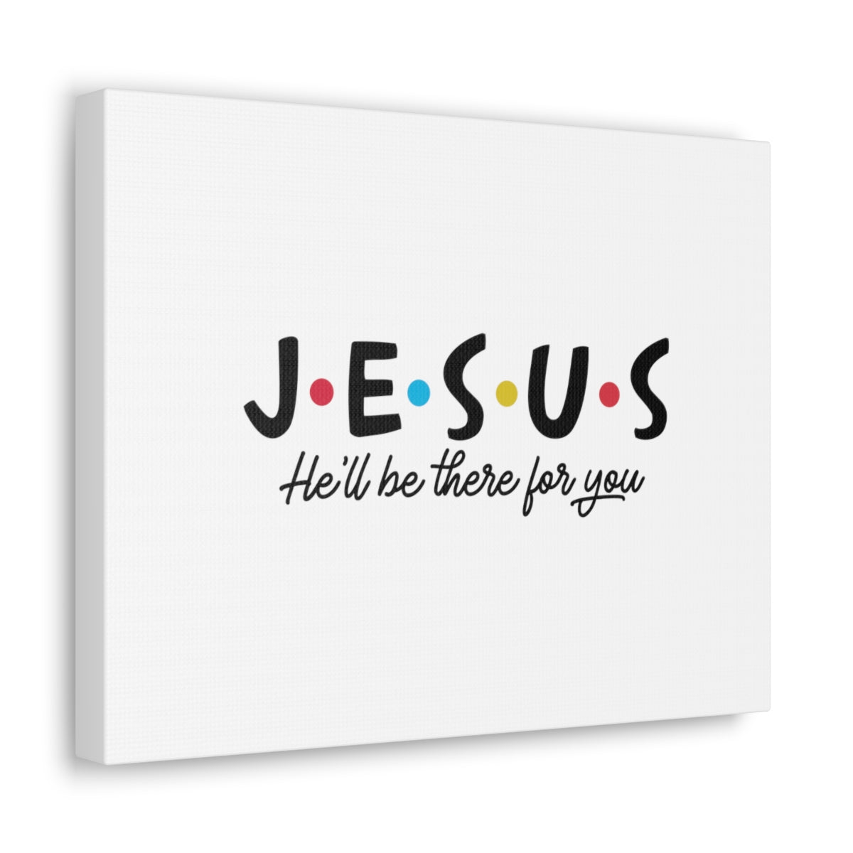 Scripture Walls Jesus He'll Be There For You John 14:18 Christian Wall Art Bible Verse Print Ready to Hang Unframed-Express Your Love Gifts