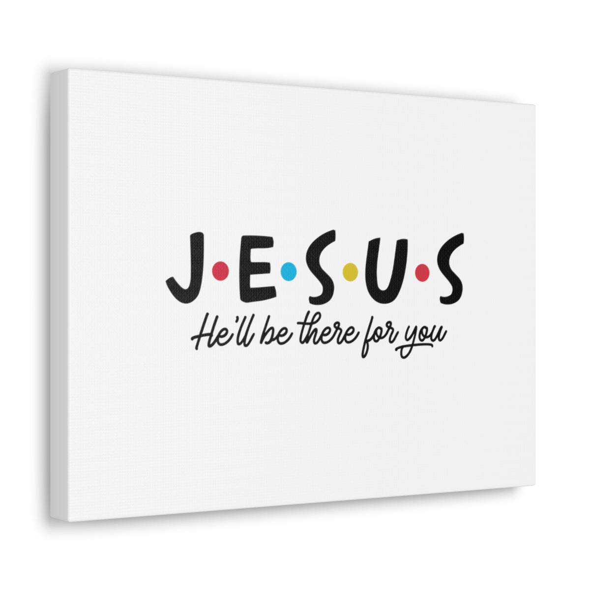 Scripture Walls Jesus He'll Be There For You John 14:18 Christian Wall Art Bible Verse Print Ready to Hang Unframed-Express Your Love Gifts