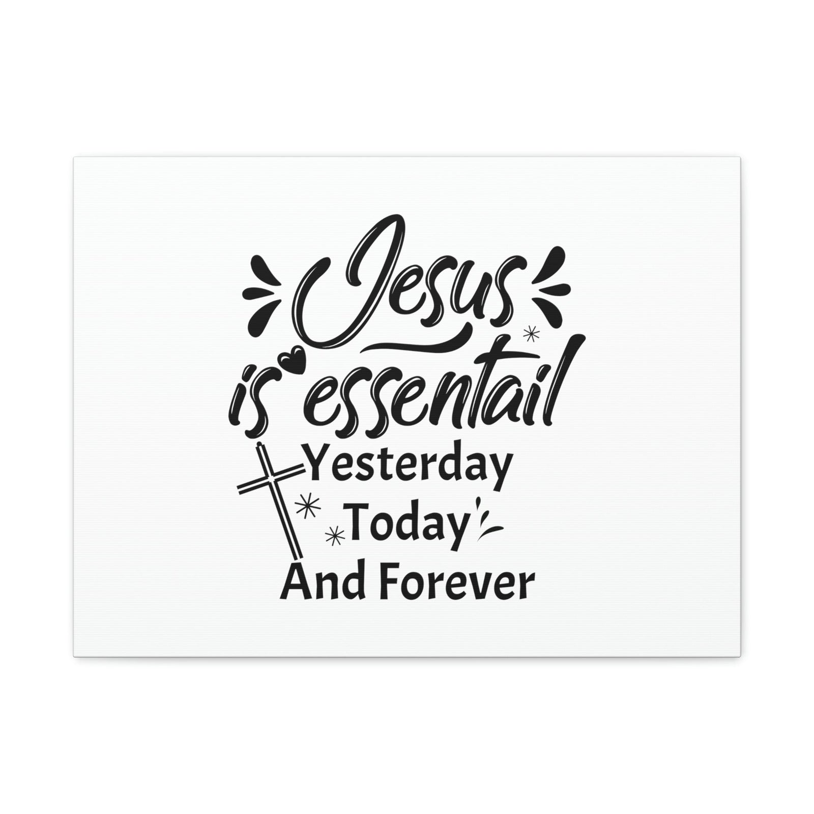 Scripture Walls Jesus Is Essential Hebrews 13:8 Cross Christian Wall Art Bible Verse Print Ready to Hang Unframed-Express Your Love Gifts