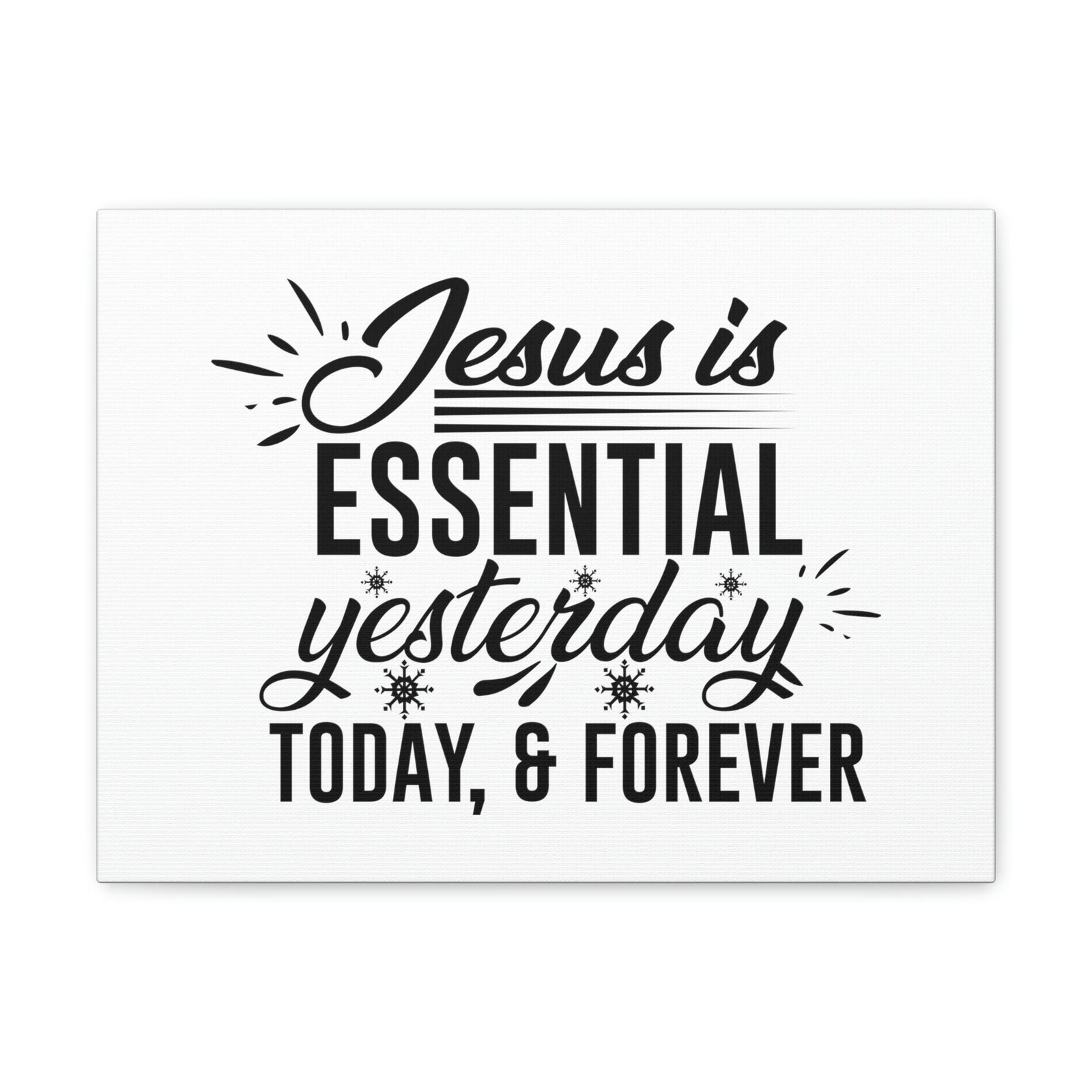 Scripture Walls Jesus Is Essential Yesterday, Today & Forever Hebrews 13:8 Christian Wall Art Bible Verse Print Ready to Hang Unframed-Express Your Love Gifts