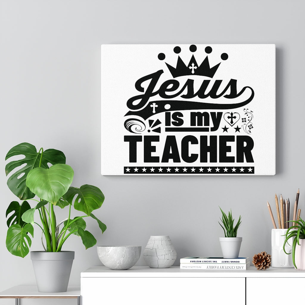 Scripture Walls Jesus Is My Teacher Bible Verse Canvas Christian Wall Art Ready to Hang Unframed-Express Your Love Gifts