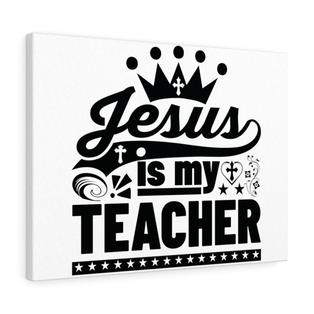 Scripture Walls Jesus Is My Teacher Bible Verse Canvas Christian Wall Art Ready to Hang Unframed-Express Your Love Gifts