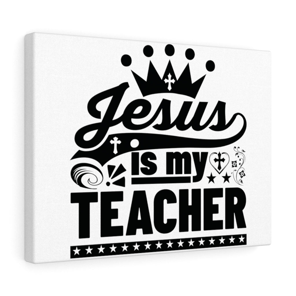 Scripture Walls Jesus Is My Teacher Bible Verse Canvas Christian Wall Art Ready to Hang Unframed-Express Your Love Gifts
