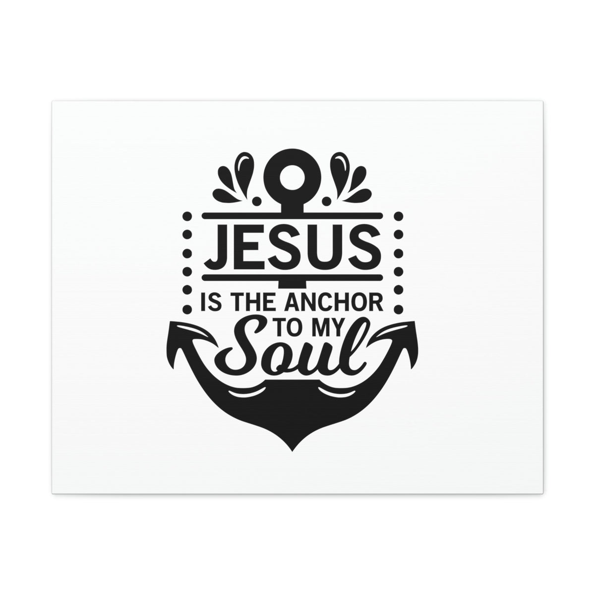 Scripture Walls Jesus Is The Anchor To My Soul Hebrews 6:19 Christian Wall Art Bible Verse Print Ready to Hang Unframed-Express Your Love Gifts