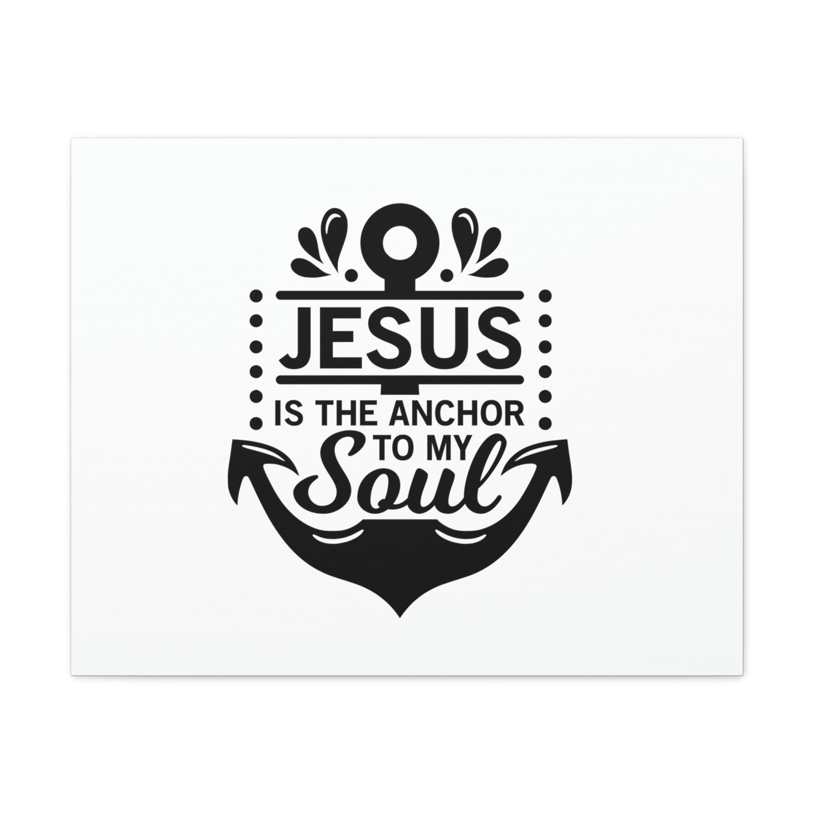 Scripture Walls Jesus Is The Anchor To My Soul Hebrews 6:19 Christian Wall Art Bible Verse Print Ready to Hang Unframed-Express Your Love Gifts