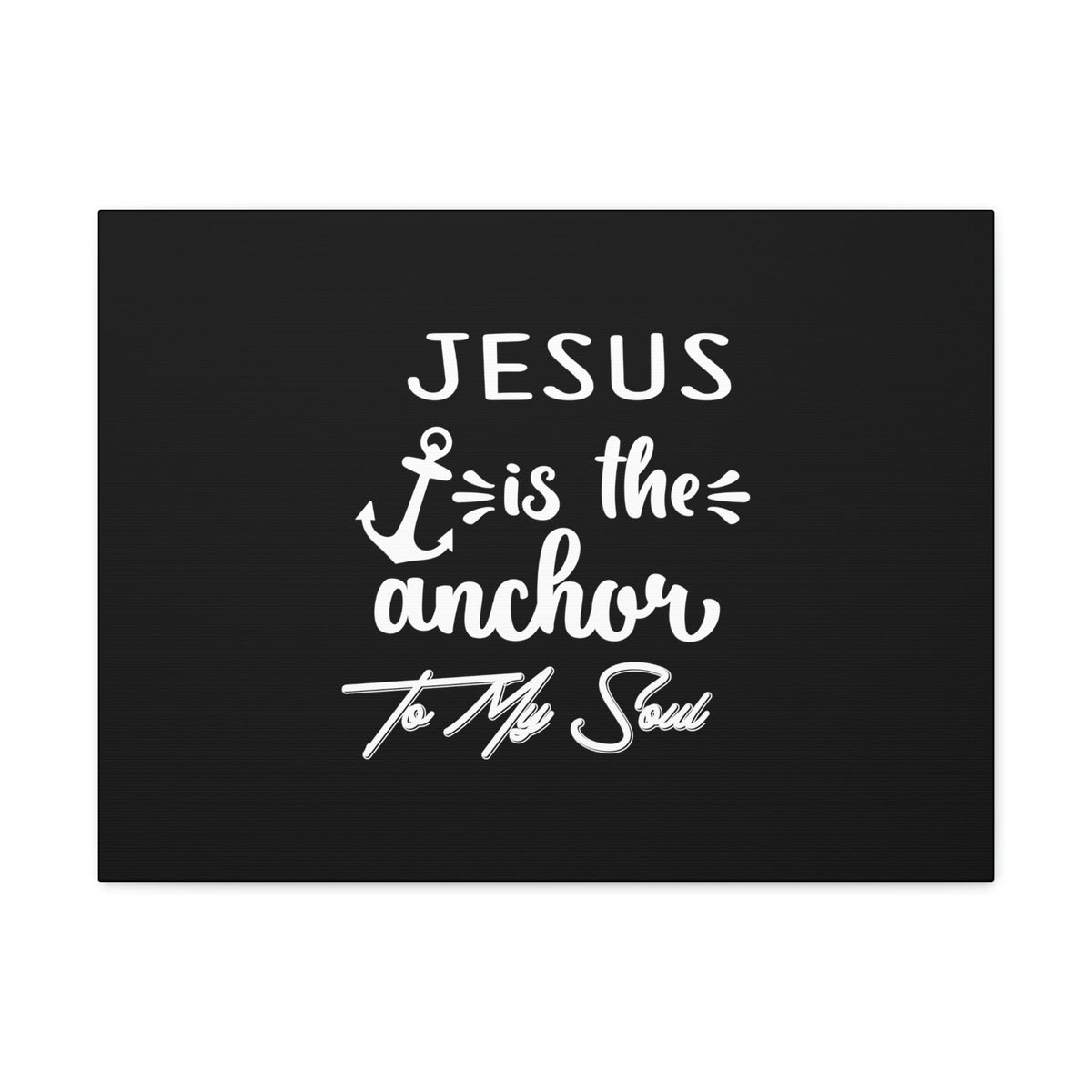 Scripture Walls Jesus Is The Anchor To My Soul Hebrews 6:19 White Christian Wall Art Bible Verse Print Ready to Hang Unframed-Express Your Love Gifts