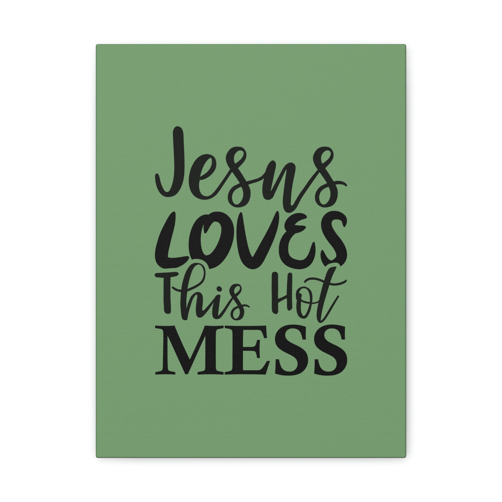 Scripture Walls Jesus Loves This Hot Mess John 14:21 Green Bible Verse Canvas Christian Wall Art Ready to Hang Unframed-Express Your Love Gifts