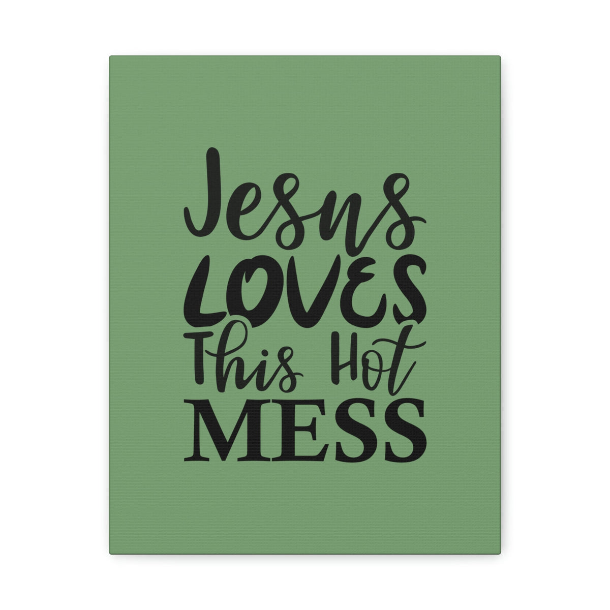 Scripture Walls Jesus Loves This Hot Mess John 14:21 Green Bible Verse Canvas Christian Wall Art Ready to Hang Unframed-Express Your Love Gifts