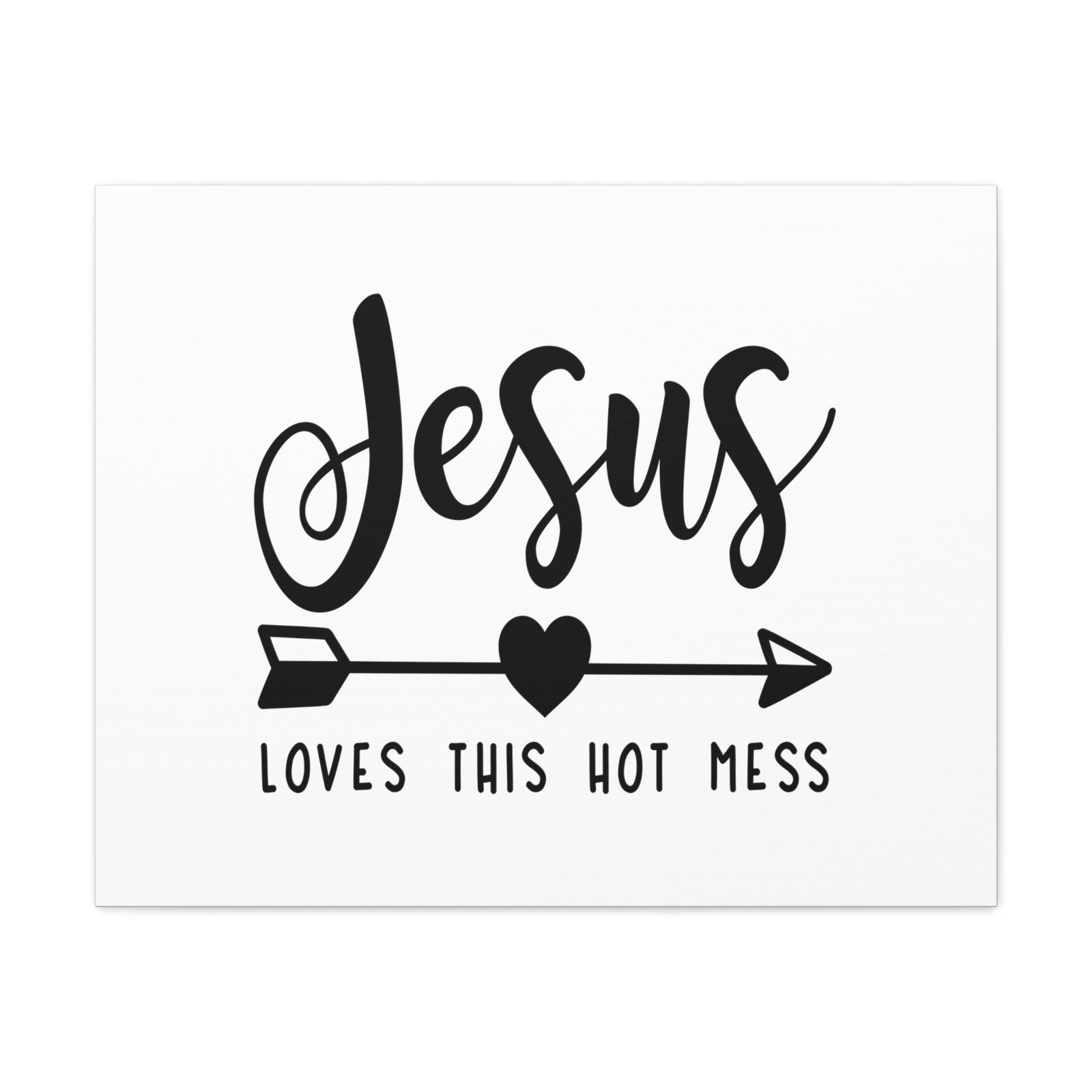 Scripture Walls Jesus Loves This Hot Mess John 15:9 Christian Wall Art Print Ready to Hang Unframed-Express Your Love Gifts
