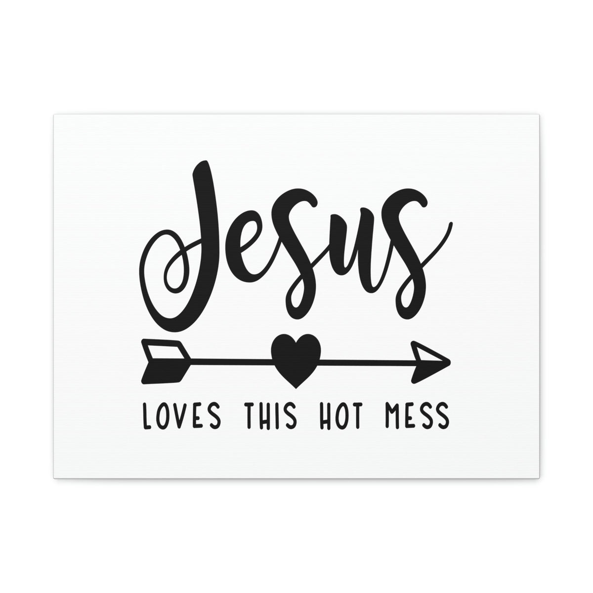 Scripture Walls Jesus Loves This Hot Mess John 15:9 Christian Wall Art Print Ready to Hang Unframed-Express Your Love Gifts