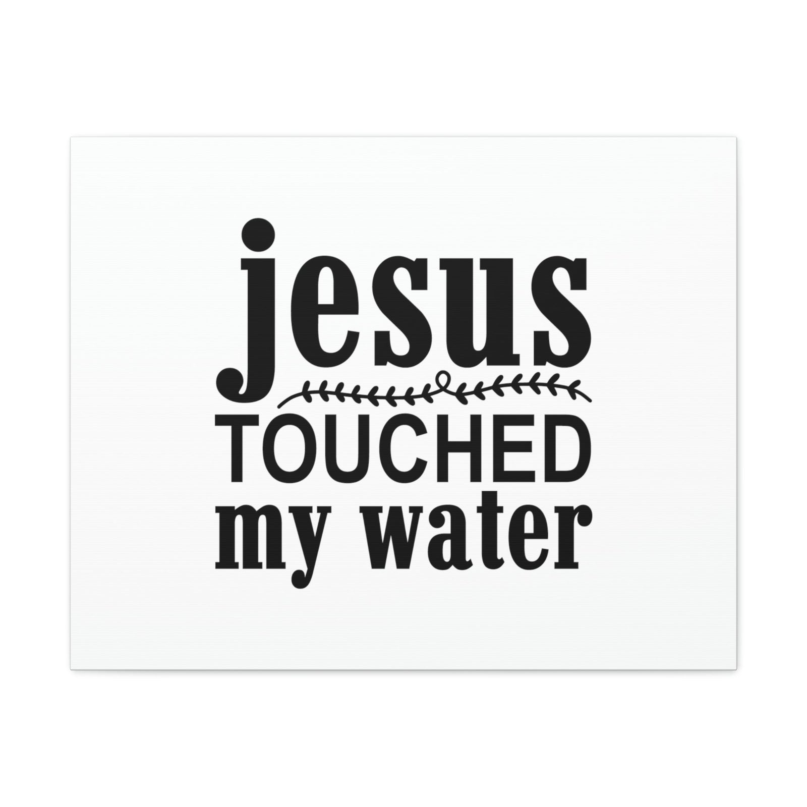 Scripture Walls Jesus Touched My Water Ephesians 5:2 Christian Wall Art Bible Verse Print Ready to Hang Unframed-Express Your Love Gifts