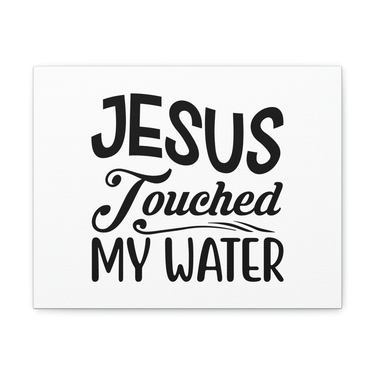 Scripture Walls Jesus Touched My Water Hebrews 13:8 Christian Wall Art Bible Verse Print Ready to Hang Unframed-Express Your Love Gifts