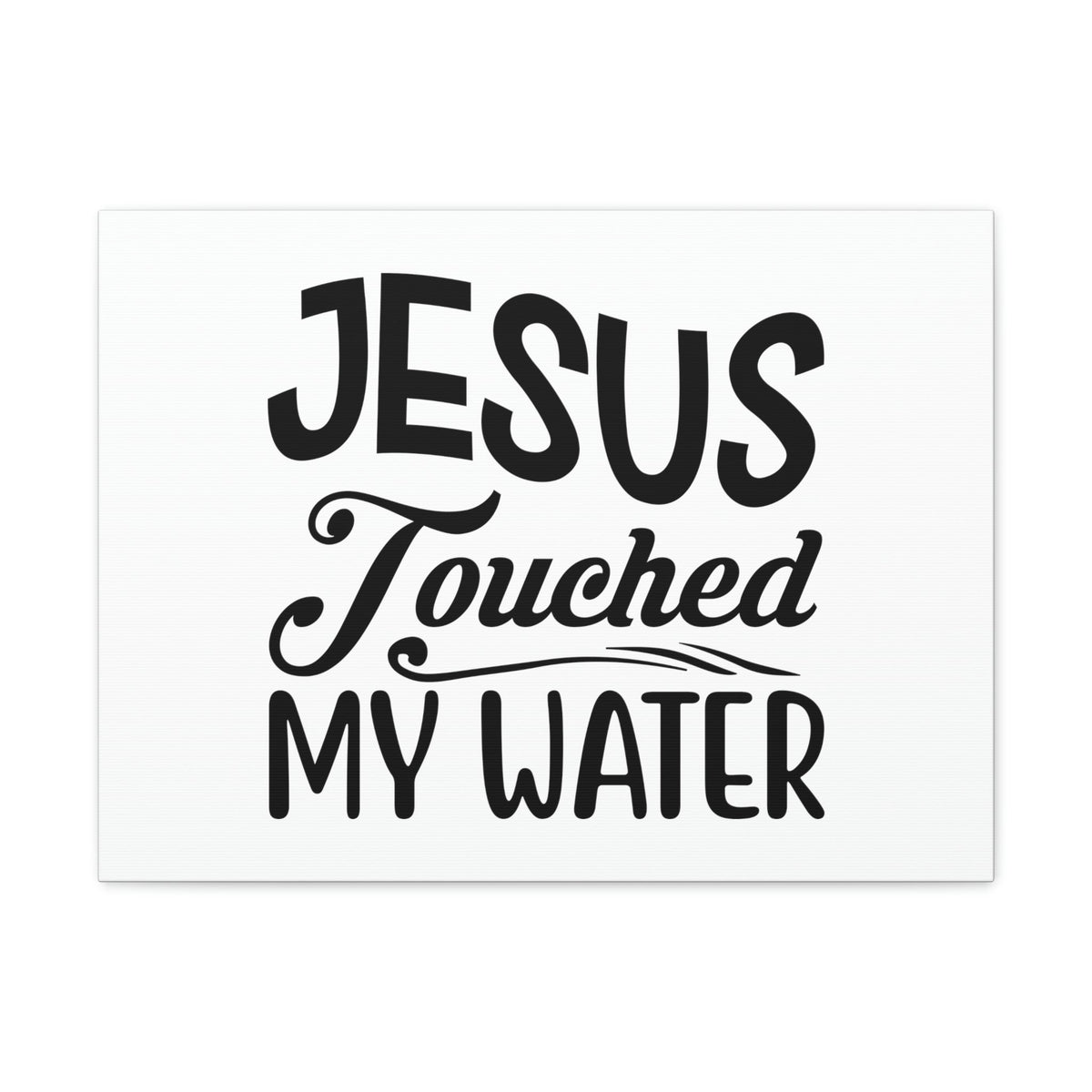 Scripture Walls Jesus Touched My Water Hebrews 13:8 Christian Wall Art Bible Verse Print Ready to Hang Unframed-Express Your Love Gifts