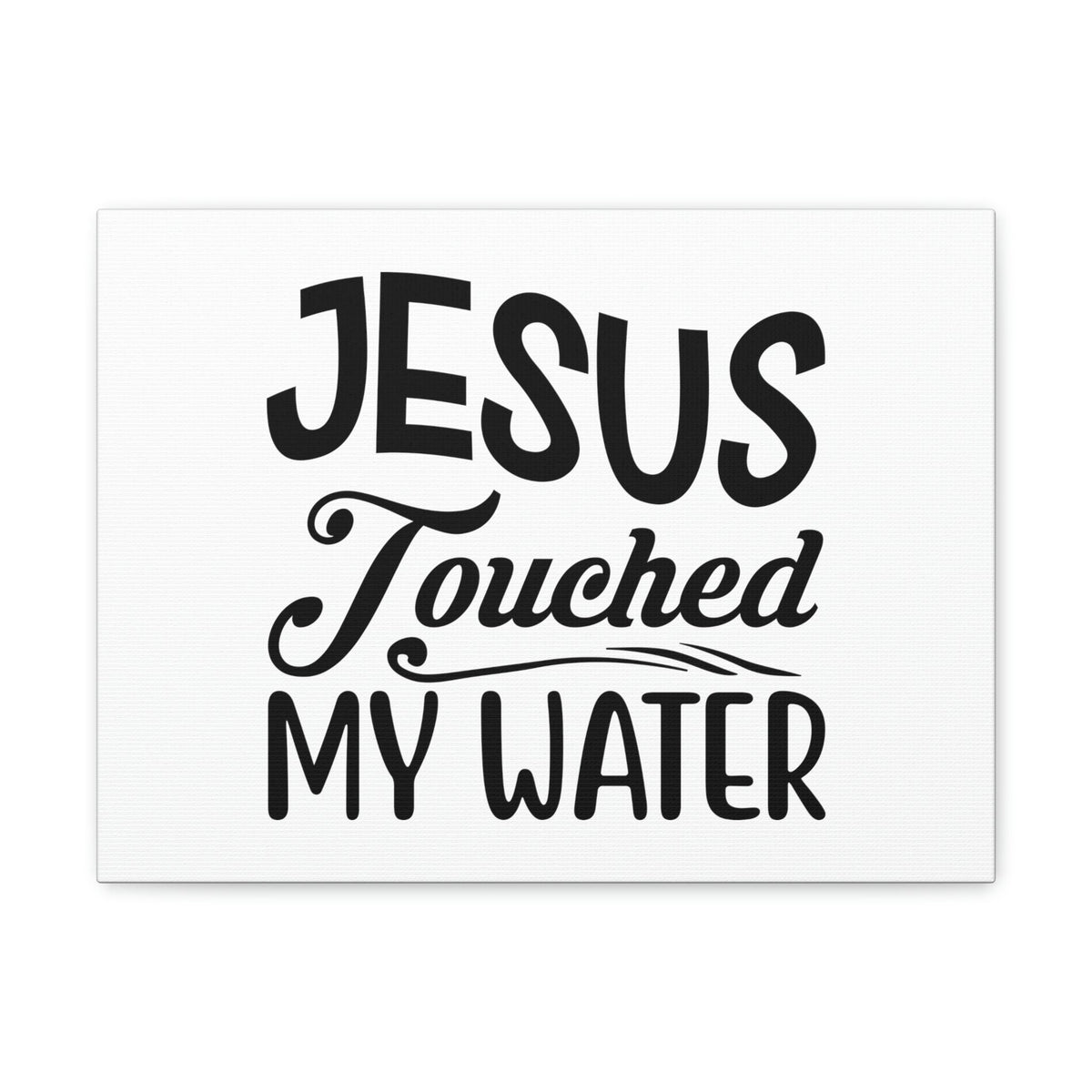 Scripture Walls Jesus Touched My Water Hebrews 13:8 Christian Wall Art Bible Verse Print Ready to Hang Unframed-Express Your Love Gifts