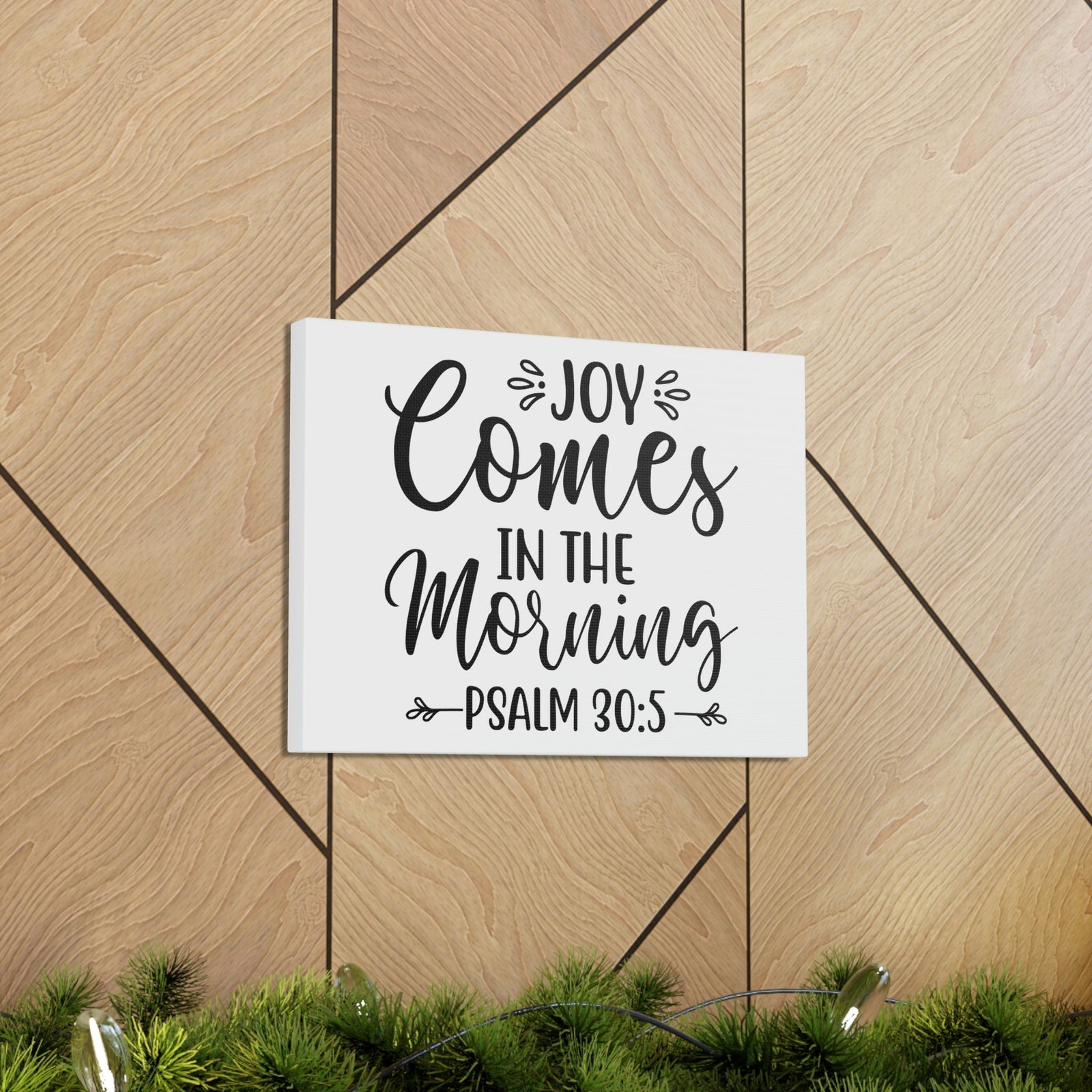 Scripture Walls Joy Comes In The Morning Psalm 30:5 Cursive Bible Verse Canvas Christian Wall Art Ready to Hang Unframed-Express Your Love Gifts