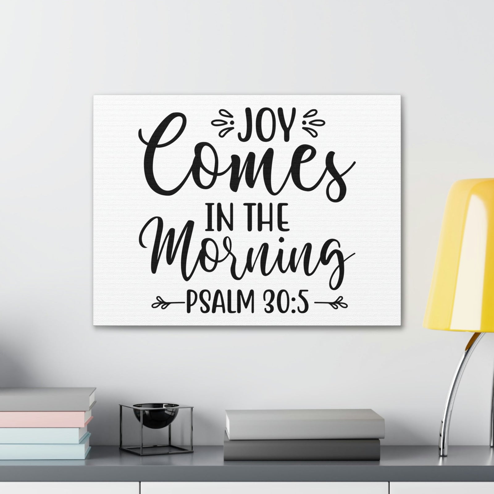 Scripture Walls Joy Comes In The Morning Psalm 30:5 Cursive Bible Verse Canvas Christian Wall Art Ready to Hang Unframed-Express Your Love Gifts