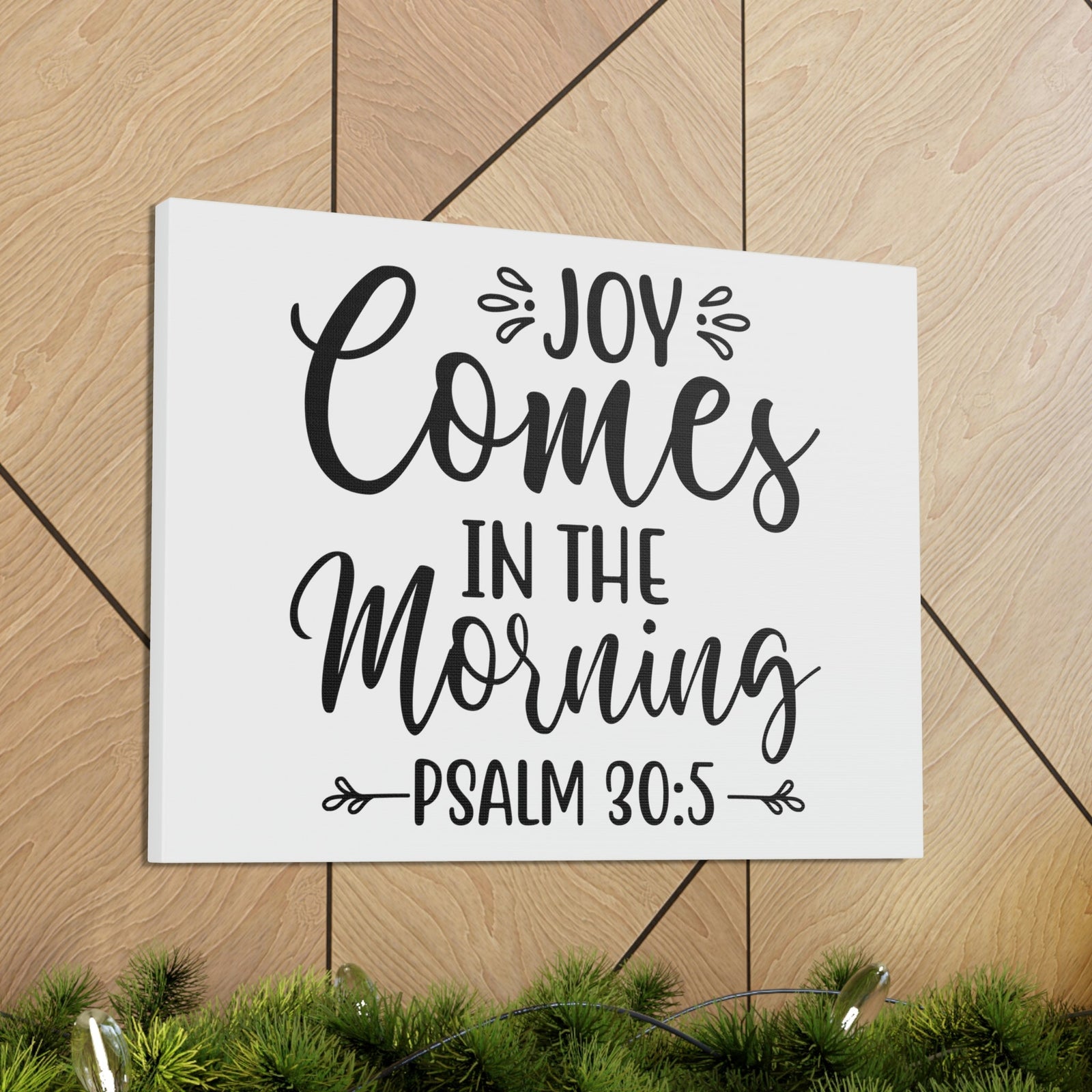 Scripture Walls Joy Comes In The Morning Psalm 30:5 Cursive Bible Verse Canvas Christian Wall Art Ready to Hang Unframed-Express Your Love Gifts