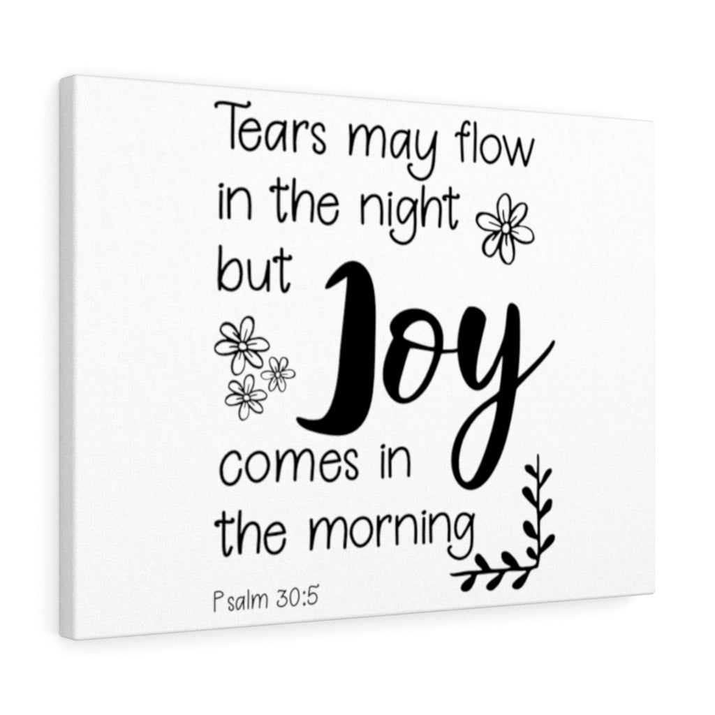 Scripture Walls Joy Comes Psalm 30:5 Bible Verse Canvas Christian Wall Art Ready to Hang Unframed-Express Your Love Gifts