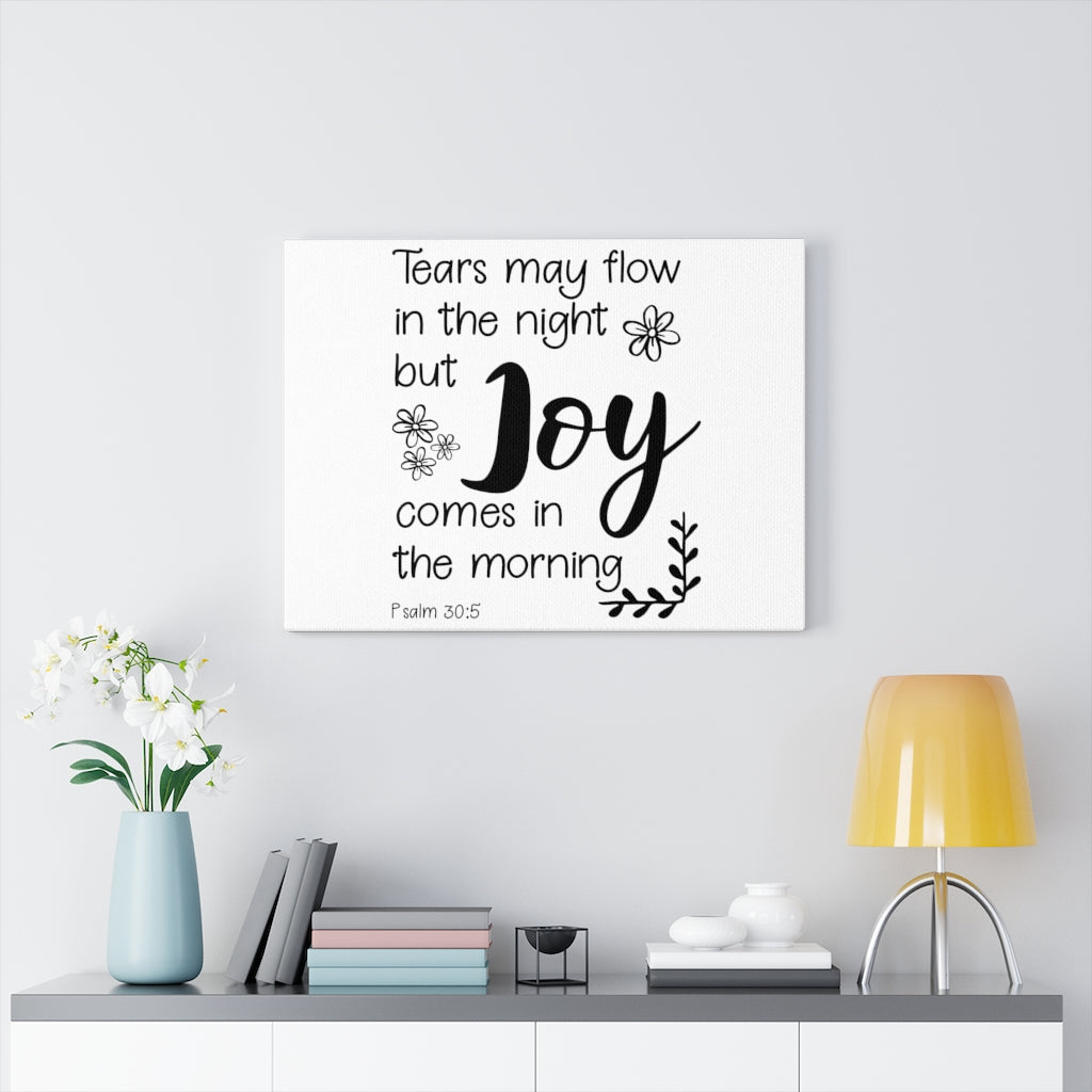 Scripture Walls Joy Comes Psalm 30:5 Bible Verse Canvas Christian Wall Art Ready to Hang Unframed-Express Your Love Gifts