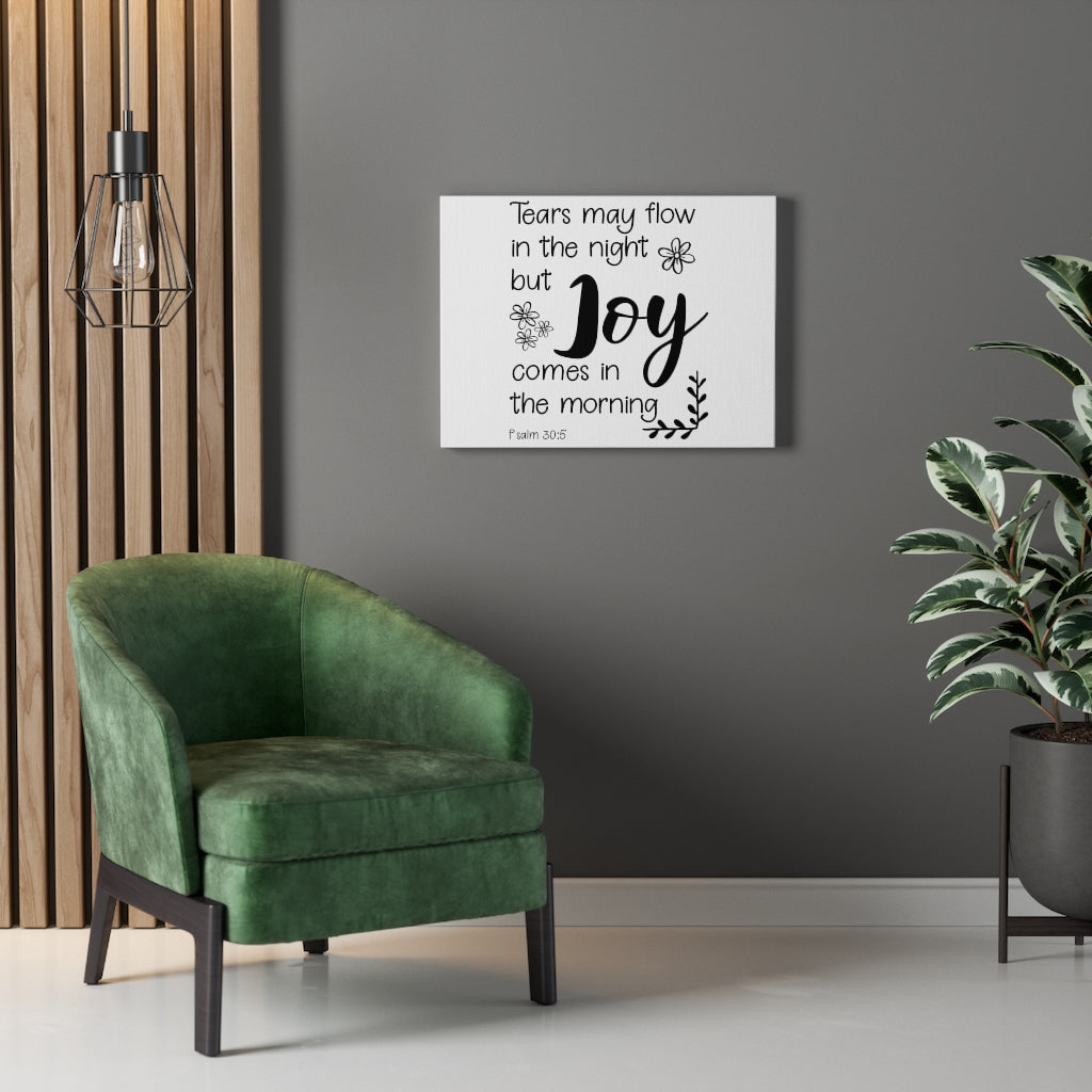 Scripture Walls Joy Comes Psalm 30:5 Bible Verse Canvas Christian Wall Art Ready to Hang Unframed-Express Your Love Gifts