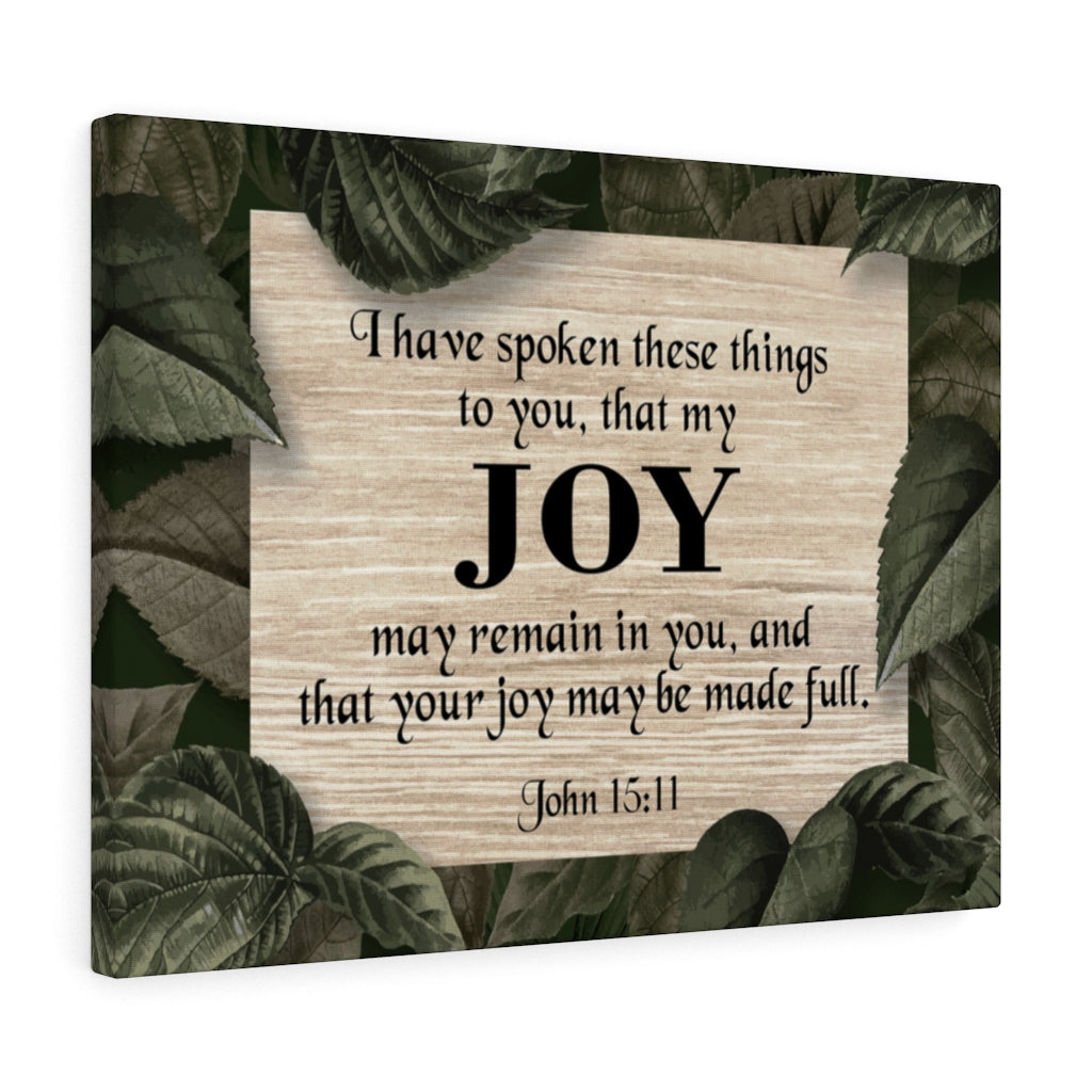 Scripture Walls Joy John 15:11 Scripture Bible Verse Canvas Christian Wall Art Ready to Hang Unframed-Express Your Love Gifts