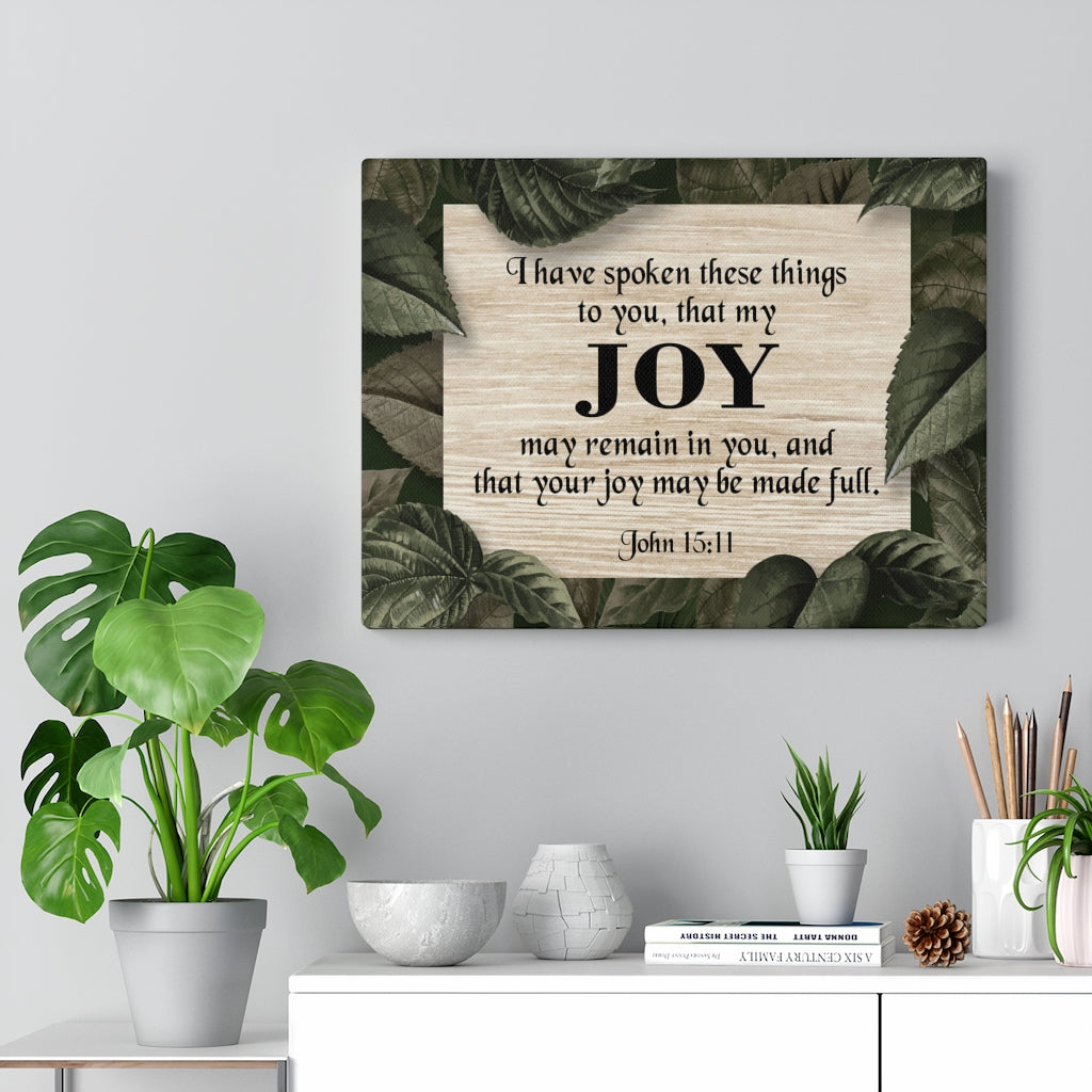 Scripture Walls Joy John 15:11 Scripture Bible Verse Canvas Christian Wall Art Ready to Hang Unframed-Express Your Love Gifts