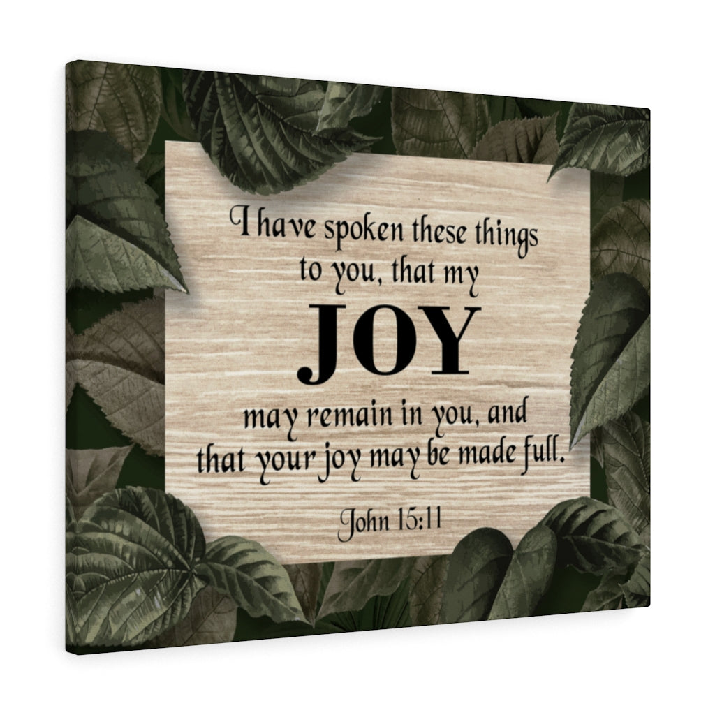 Scripture Walls Joy John 15:11 Scripture Bible Verse Canvas Christian Wall Art Ready to Hang Unframed-Express Your Love Gifts