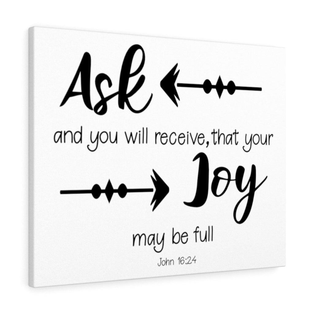 Scripture Walls Joy May Be Full John 16:24 Bible Verse Canvas Christian Wall Art Ready to Hang Unframed-Express Your Love Gifts