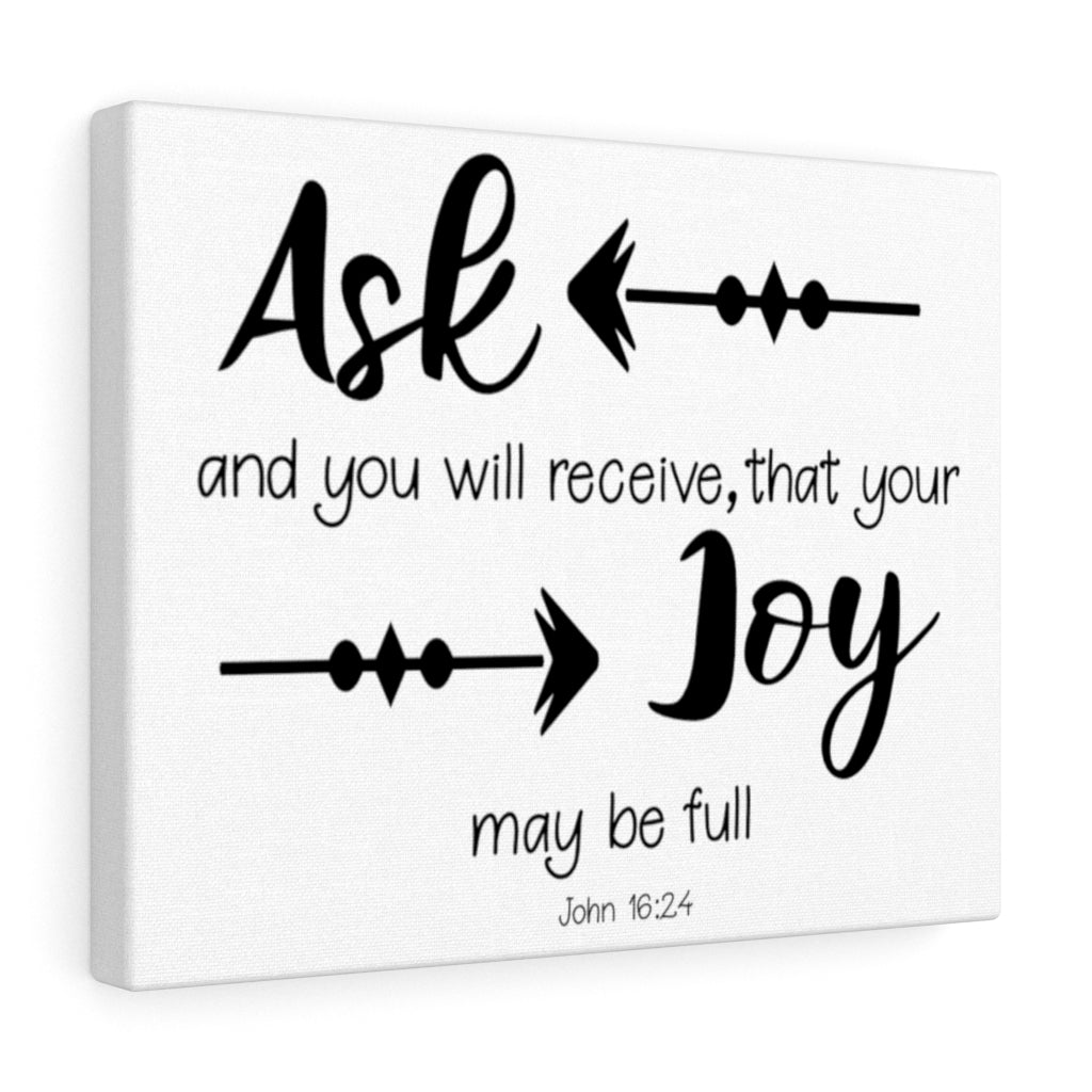 Scripture Walls Joy May Be Full John 16:24 Bible Verse Canvas Christian Wall Art Ready to Hang Unframed-Express Your Love Gifts
