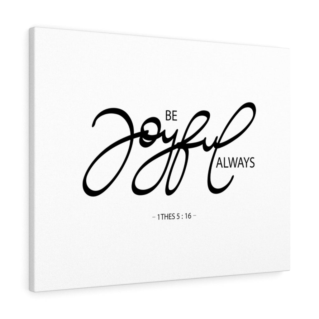 Scripture Walls Joyful Always 1 Thess 5:16 Bible Verse Canvas Christian Wall Art Ready to Hang Unframed-Express Your Love Gifts