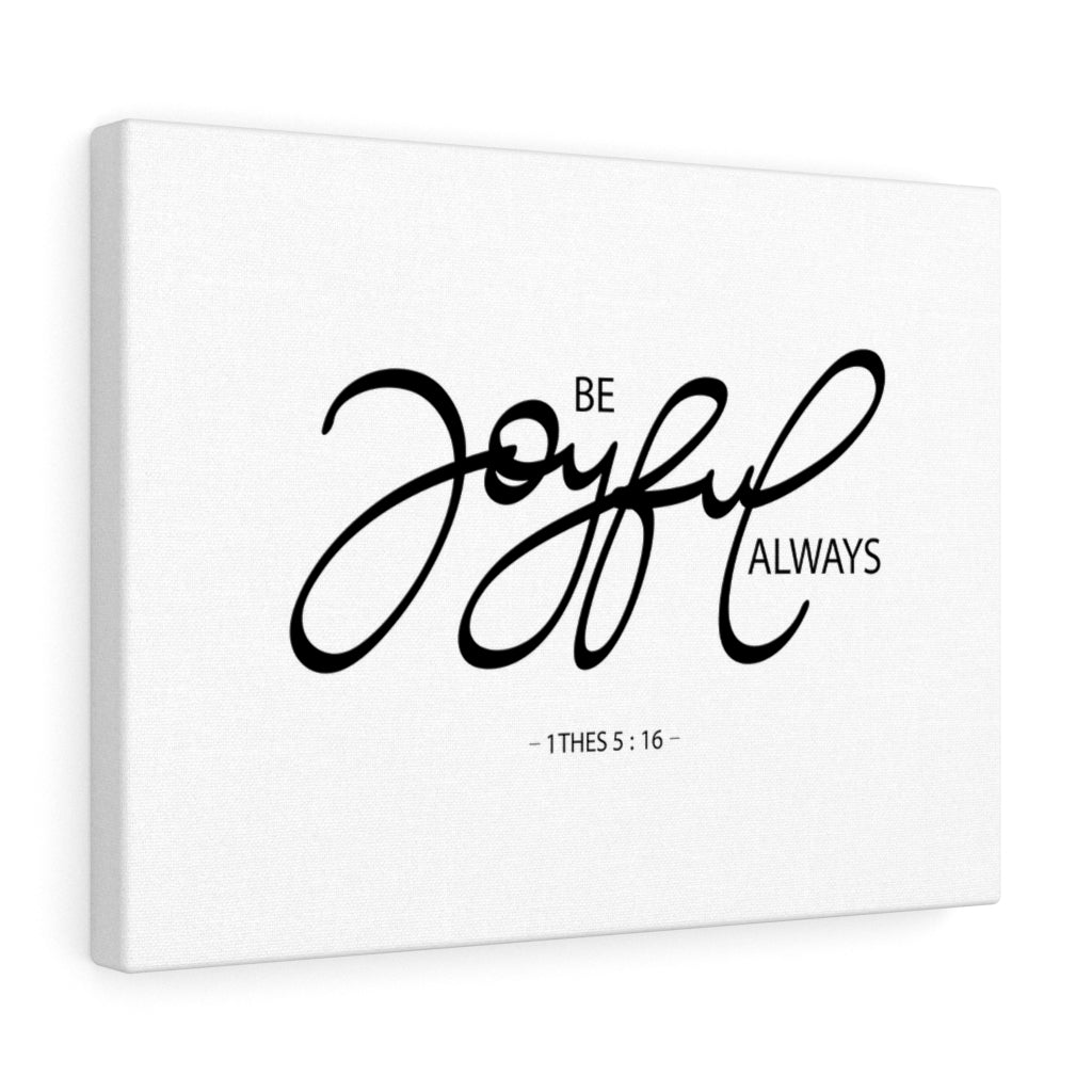 Scripture Walls Joyful Always 1 Thess 5:16 Bible Verse Canvas Christian Wall Art Ready to Hang Unframed-Express Your Love Gifts