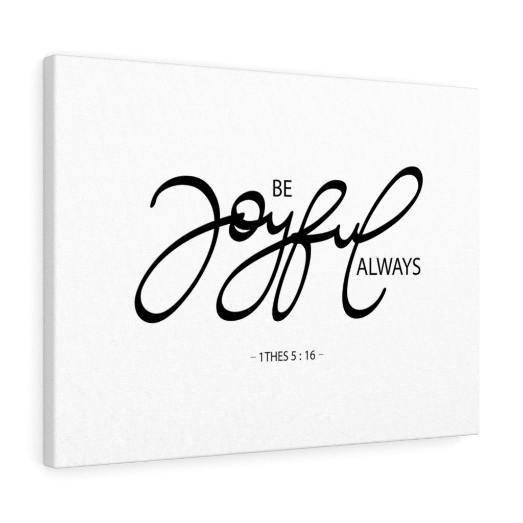 Scripture Walls Joyful Always 1 Thess 5:16 Bible Verse Canvas Christian Wall Art Ready to Hang Unframed-Express Your Love Gifts
