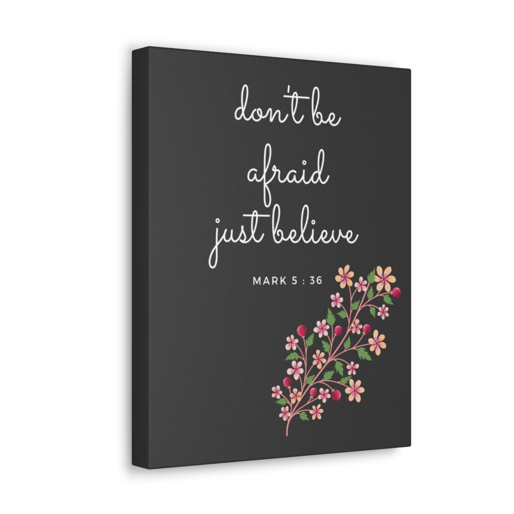 Scripture Walls Just Believe Flowers Mark 5:36 Bible Verse Canvas Christian Wall Art Ready to Hang Unframed-Express Your Love Gifts