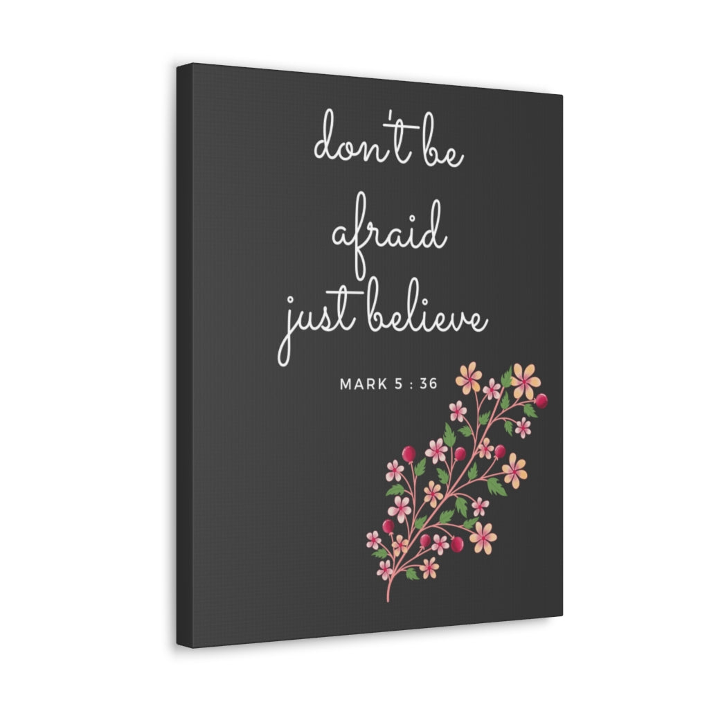 Scripture Walls Just Believe Flowers Mark 5:36 Bible Verse Canvas Christian Wall Art Ready to Hang Unframed-Express Your Love Gifts