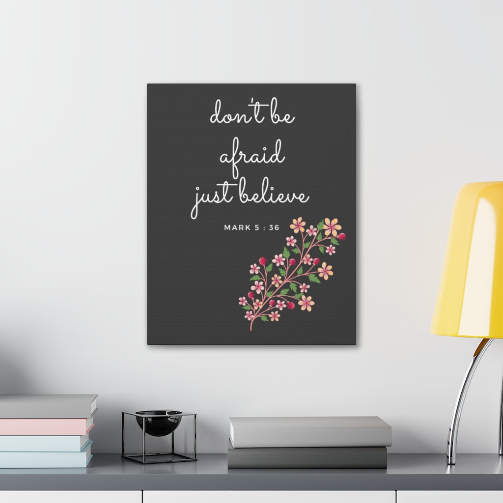 Scripture Walls Just Believe Flowers Mark 5:36 Bible Verse Canvas Christian Wall Art Ready to Hang Unframed-Express Your Love Gifts