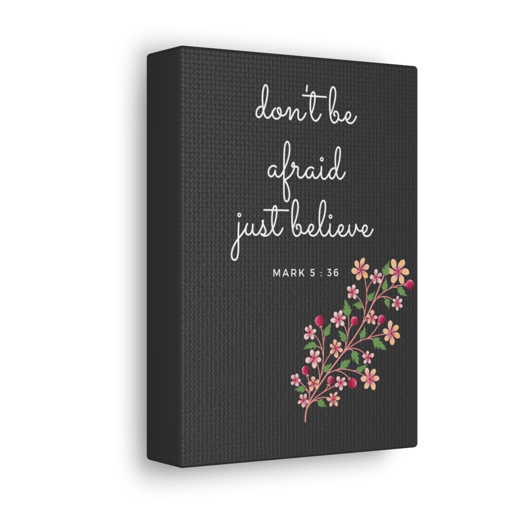 Scripture Walls Just Believe Flowers Mark 5:36 Bible Verse Canvas Christian Wall Art Ready to Hang Unframed-Express Your Love Gifts