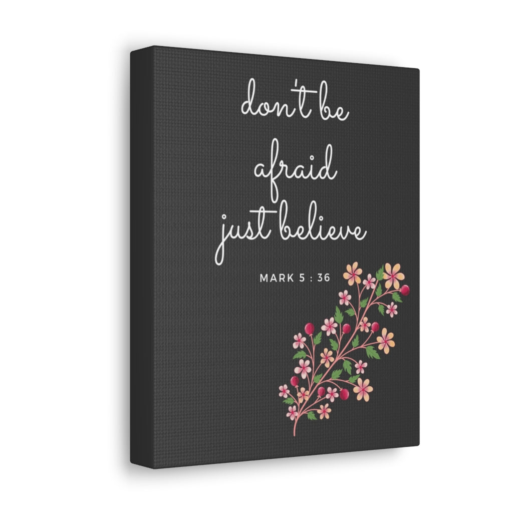 Scripture Walls Just Believe Flowers Mark 5:36 Bible Verse Canvas Christian Wall Art Ready to Hang Unframed-Express Your Love Gifts