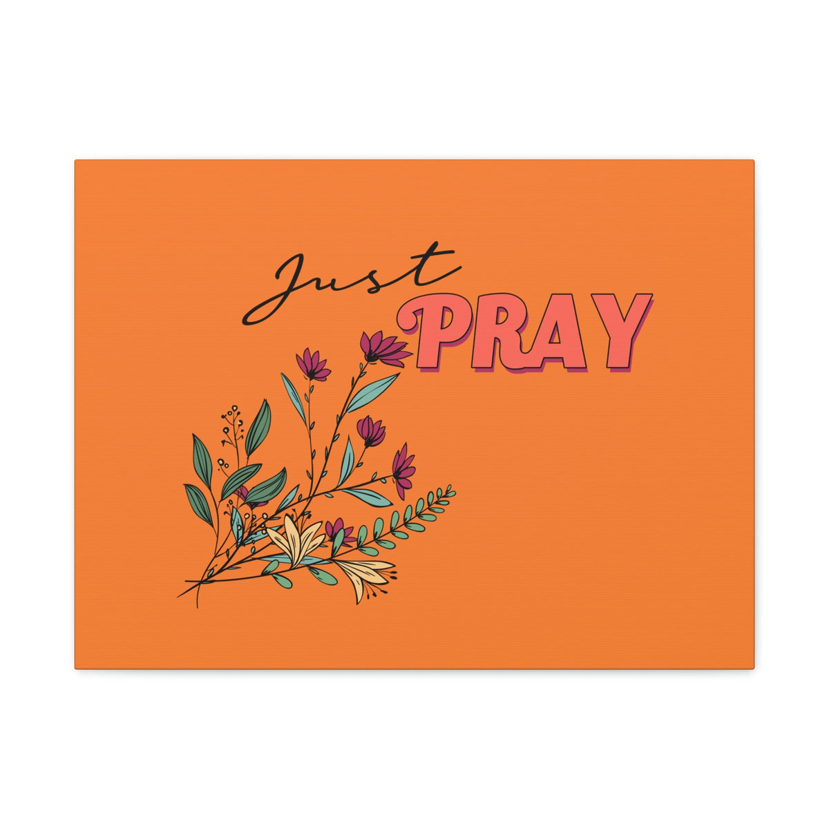 Scripture Walls Just Pray 1 Thessalonians 5:17 Orange Flower Christian Wall Art Bible Verse Print Ready to Hang Unframed-Express Your Love Gifts