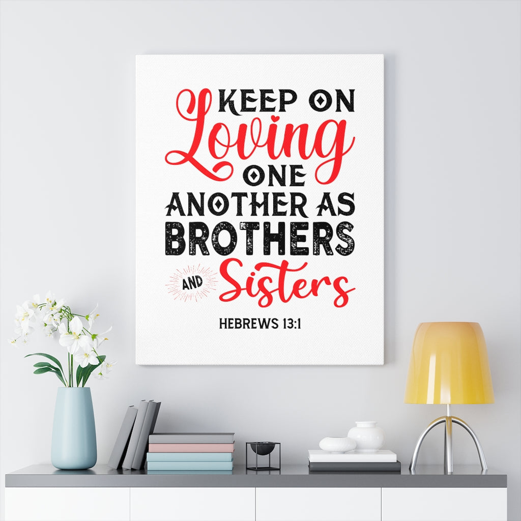 Scripture Walls Keep On Loving One Another Hebrews 13:1 Bible Verse Canvas Christian Wall Art Ready to Hang Unframed-Express Your Love Gifts