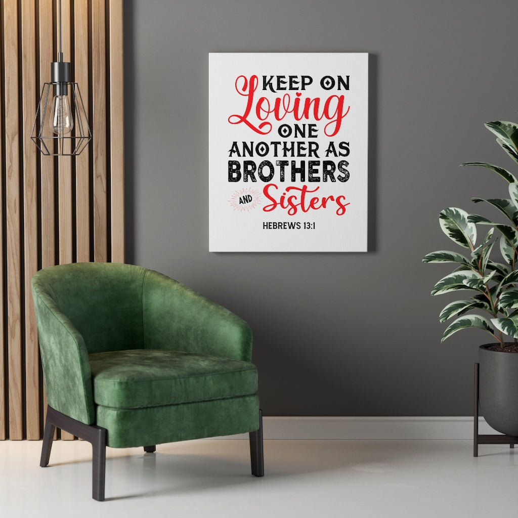 Scripture Walls Keep On Loving One Another Hebrews 13:1 Bible Verse Canvas Christian Wall Art Ready to Hang Unframed-Express Your Love Gifts