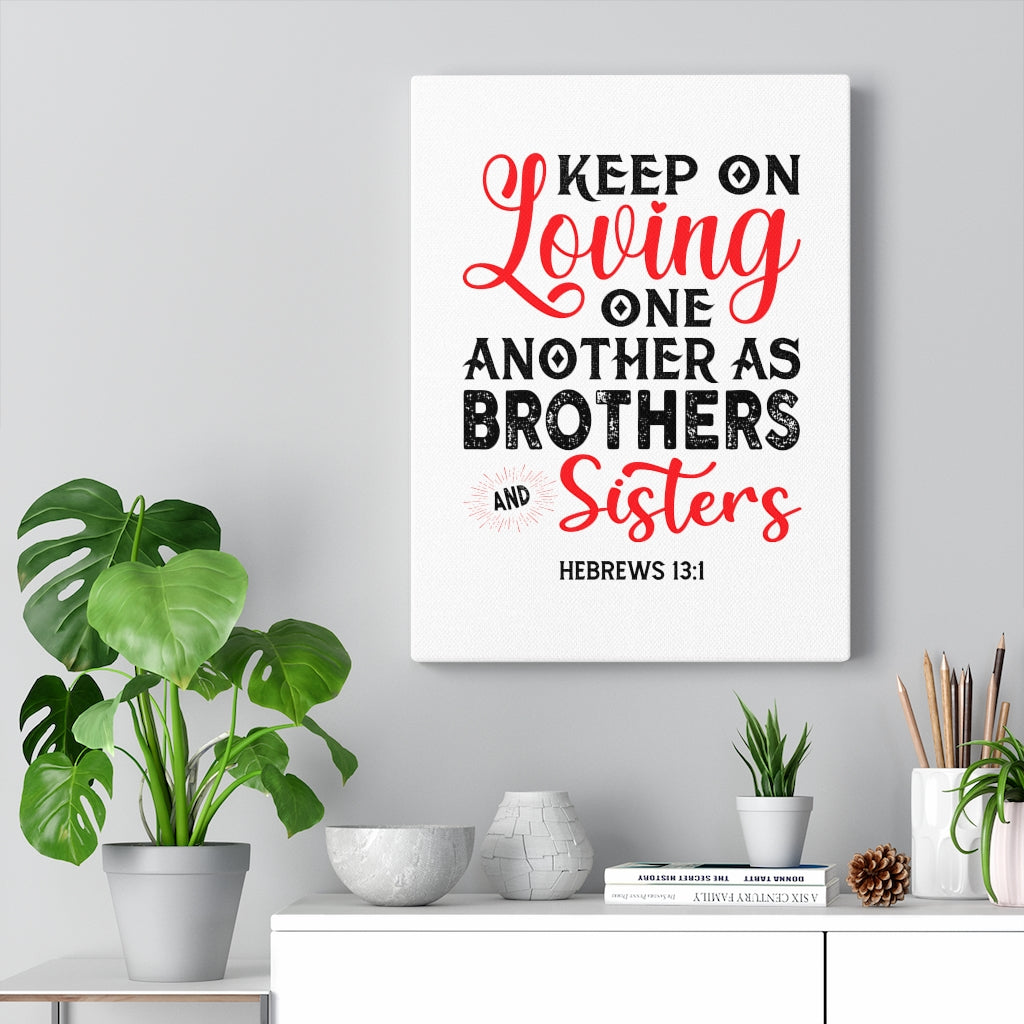 Scripture Walls Keep On Loving One Another Hebrews 13:1 Bible Verse Canvas Christian Wall Art Ready to Hang Unframed-Express Your Love Gifts