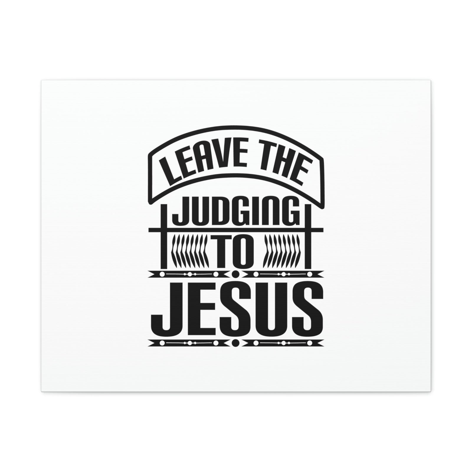 Scripture Walls Leave The Judging To Jesus John 8:7 Banner Christian Wall Art Bible Verse Print Ready to Hang Unframed-Express Your Love Gifts